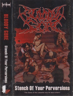 Bloody Gore : Stench of Your Perversions